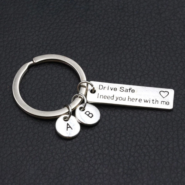 Drive Safe I Need You Here With Me Key Ring