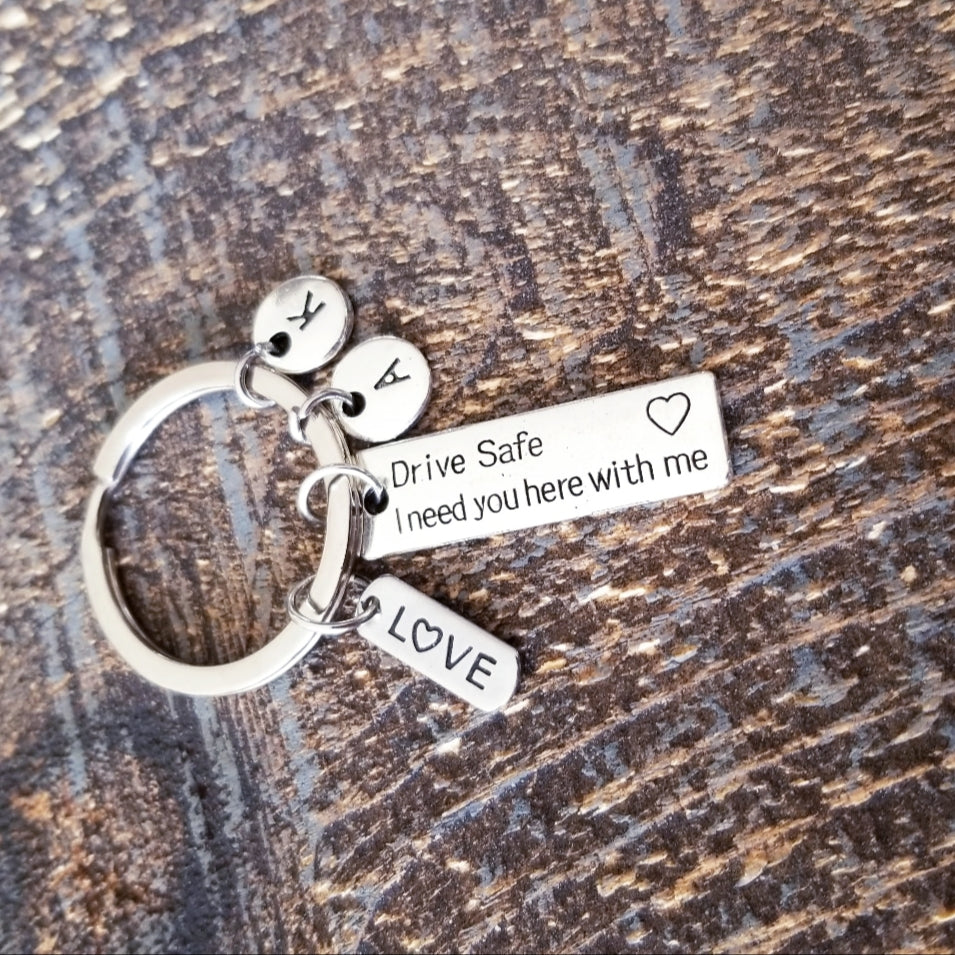 Drive safe i need you here 2025 with me keychain