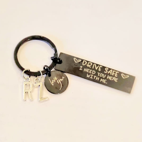 Drive Safe I Need You Here With Me Keychain-Black