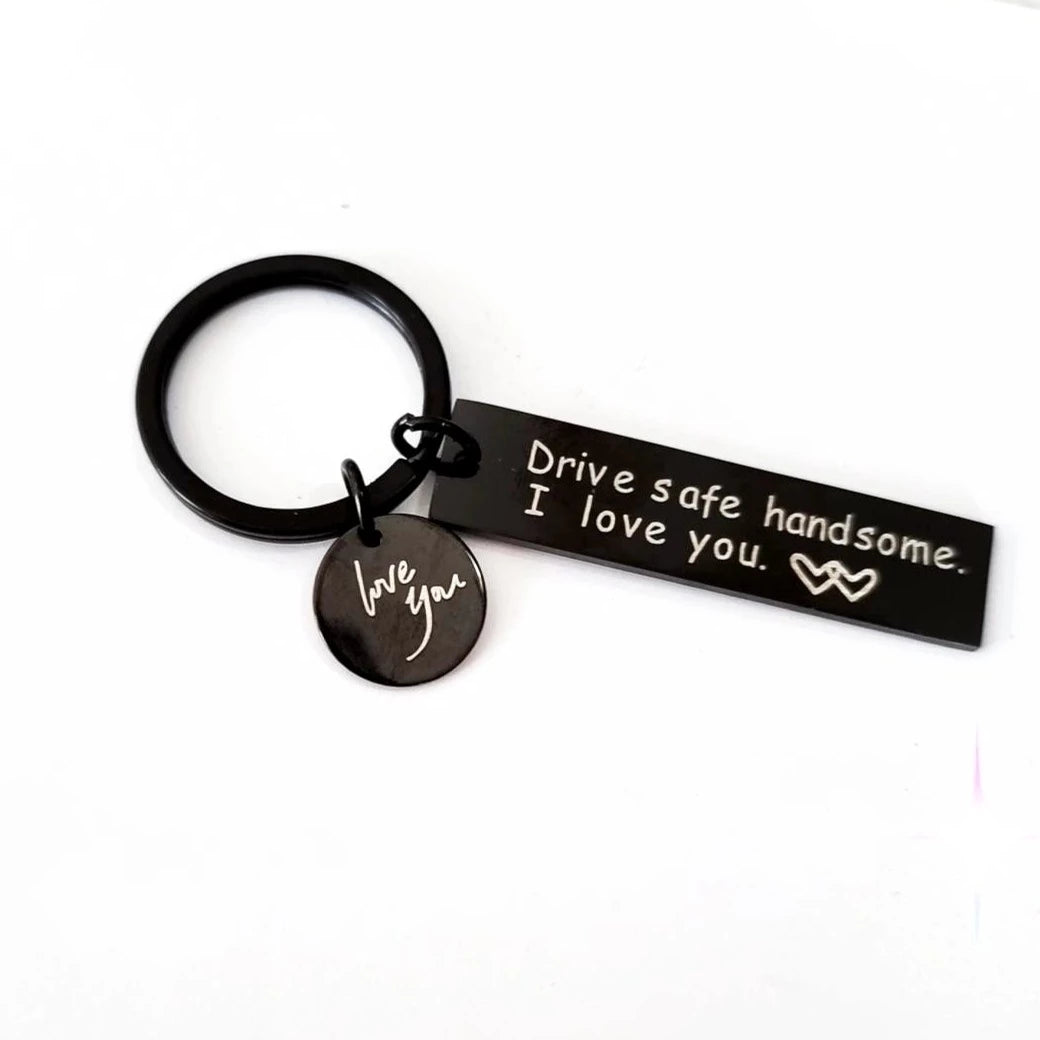Drive Safe Handsome I Love You Keychain Black