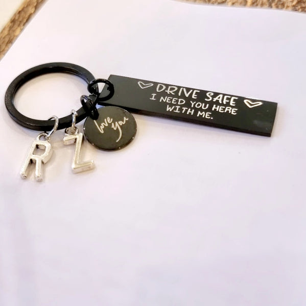 Drive Safe I Need You Here With Me Keychain-Black