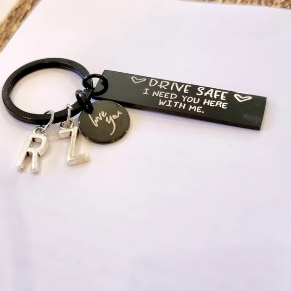 Drive Safe I Need You Here With Me Keychain-Black