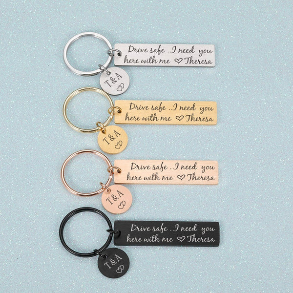 Personalized Drive Safe I Need You Here With Me Keychain