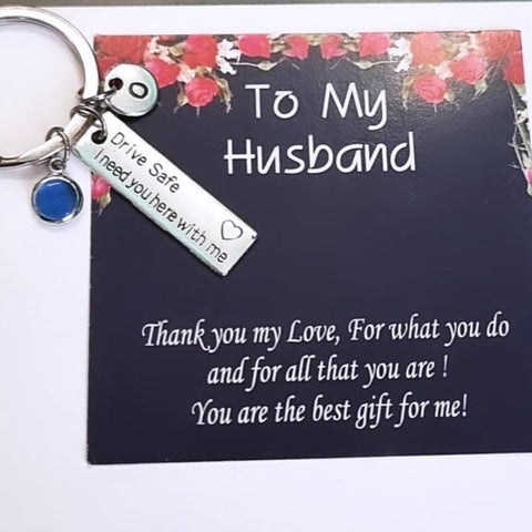 Drive Safe I Need You Here With Me Keychain with Initial and Birthstone- Husband