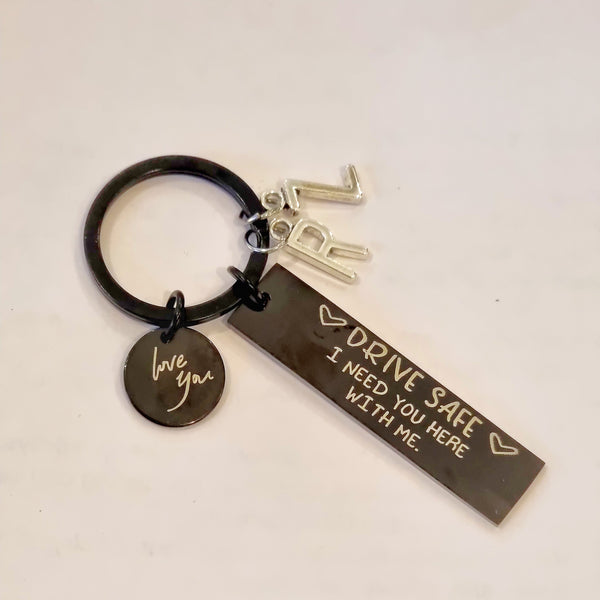 Drive Safe I Need You Here With Me Keychain-Black