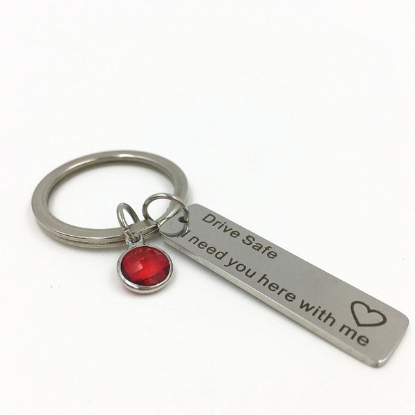 Drive Safe I Need You Here With Me Key Ring