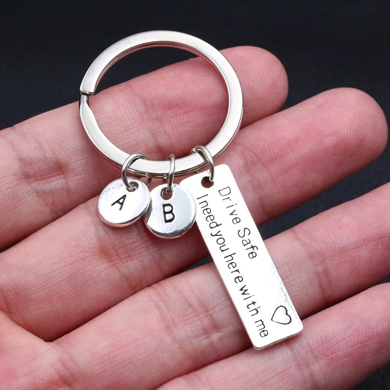 Drive Safe I Need You Here With Me Key Ring