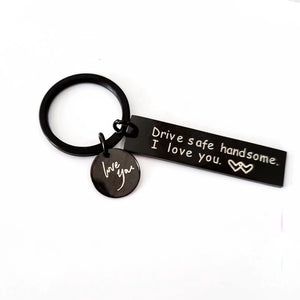 Drive Safe Handsome I Love You  Keychain- Black