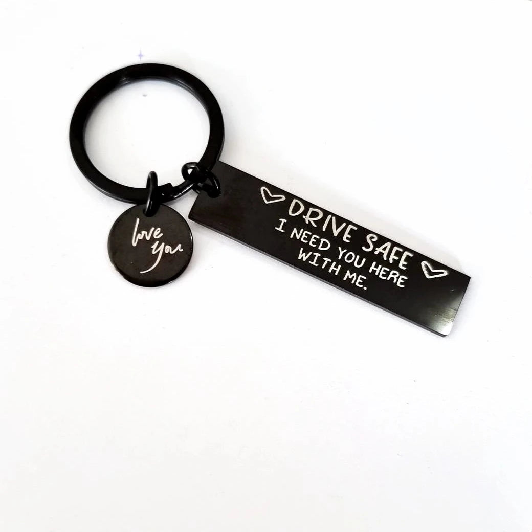 Drive safe i need you here keychain discount